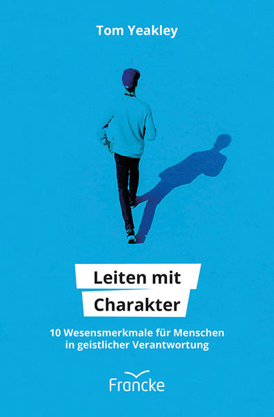 Leiten mit Charakter - Tom Yeakley