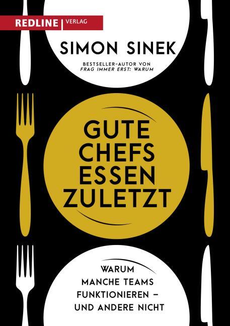 Gute Chefs essen zuletzt  – Simon Sinek