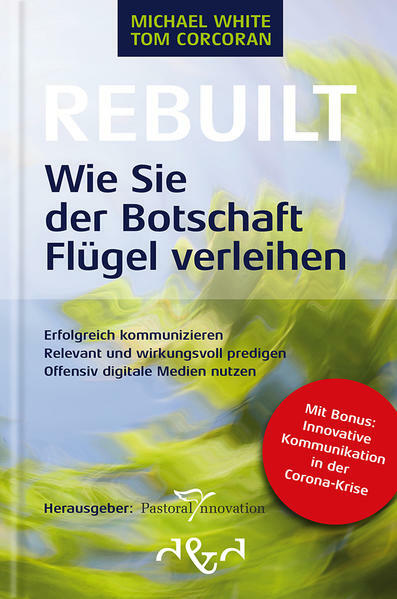 Rebuilt – Wie Sie der Botschaft Flügel verleihen - Michael White, Tom Corcoran