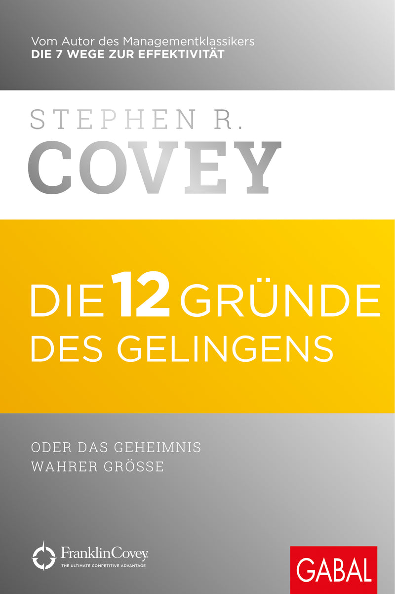 Die 12 Gründe des Gelingens - Stephen R. Coveys