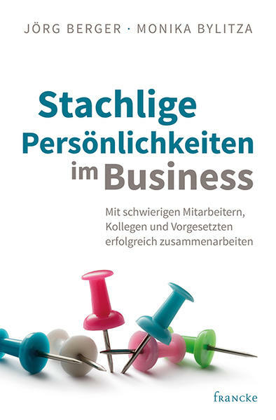 Stachlige Persönlichkeiten im Business - Jörg Berger, Monika Bylitza