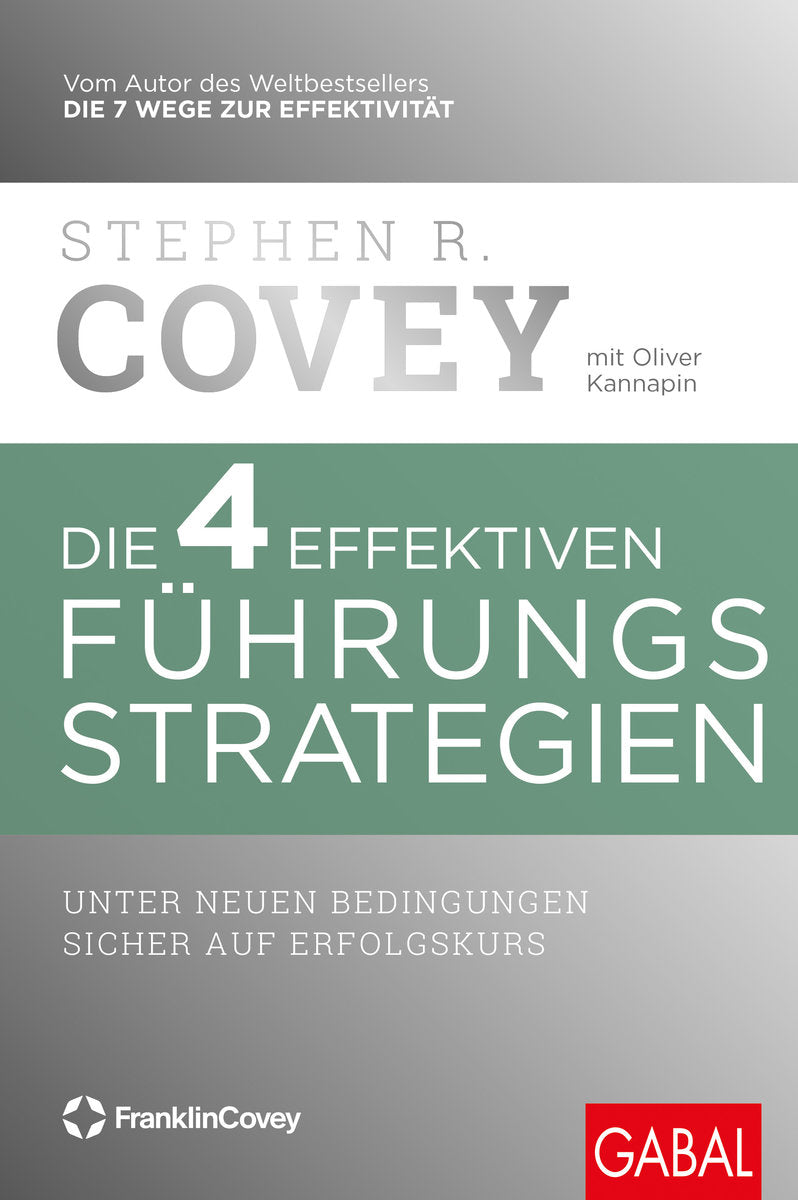 Die 4 effektiven Führungsstrategien - Stephen R. Coveys