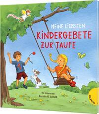Meine Liebsten Kindergebete zur Taufe - Kerstin M. Schuld