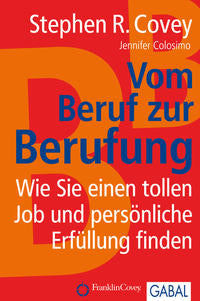 Vom Beruf zur Berufung - Stephen R. Coveys